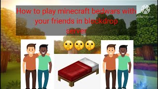 HOW TO PLAY MINECRAFT BEDWARS WITH YOUR FRIENDS IN BLOCK DROP SERVER | GUIDE VIDEO | Abhi Gor