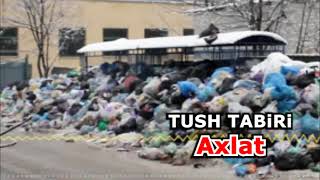 Tushda axlat ko‘rsa nima bo‘ladi - Тушда Ахлат курса - Tushda axlatxona