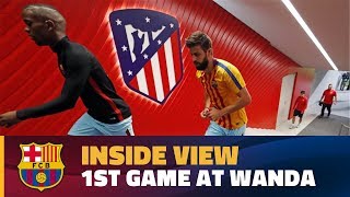 [BEHIND THE SCENES] Barça’s first match at the Wanda Metropolitano