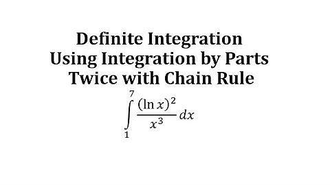 Definite Integration Using Integration by Parts Twice: (ln x)^2/x^3 (with chain rule)