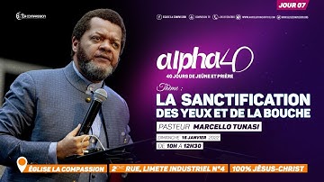 La sanctification des yeux et de la bouche. Pasteur MARCELLO TUNASI  [Alpha 40 - jour 07]