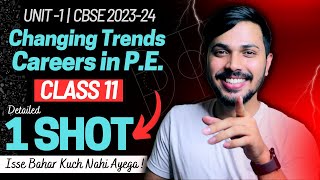 Changing Trends & Careers in PE Detailed Oneshot Unit 1 Physical Education Class 11 CBSE 2023-24 🔥