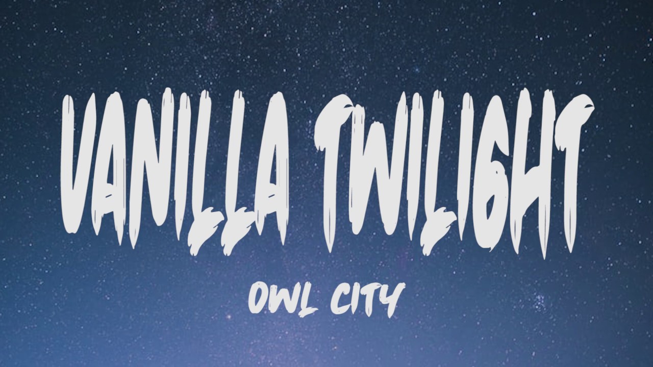 Owl City   Vanilla Twilight Lyrics