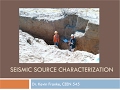 CEEN 545 - Lecture 9 - Seismic Source Characterization