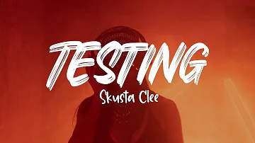 Skusta Clee - TESTING (Lyric Video)