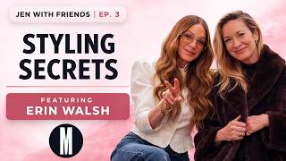 Styling Secrets with Erin Walsh | Jen with Friends Ep. 3