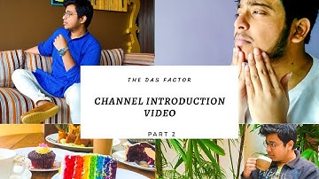 Channel Introduction Video | Part 2 | The Das Factor