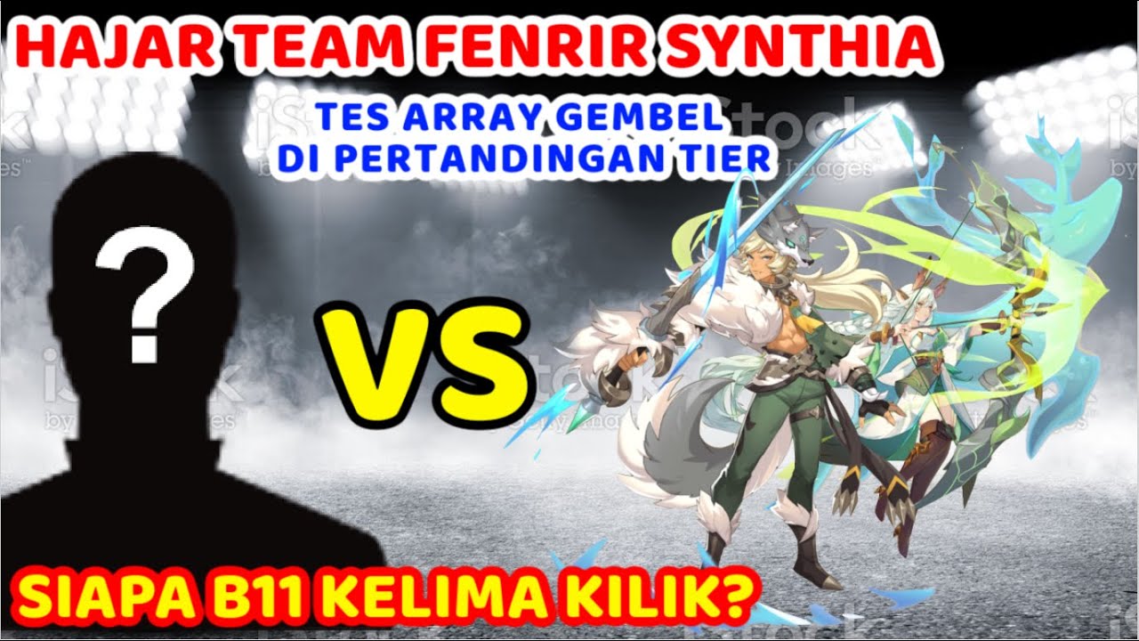 Upgrade B11 ke-5 Lawan Kombo Fenrir+Synthia! Apakah array full B11 Kilik mampu basmi sultan di Tier?