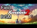 【ゼノブレイド２】全フィールドBGMメドレー