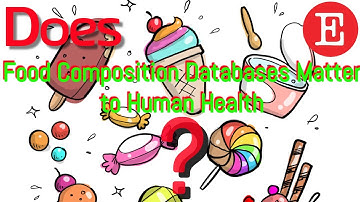 【Health Care Sciences & Services】Does Food Composition Databases Matter to Human Health？