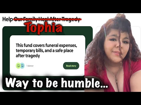 Tophia made another GoFundMe.