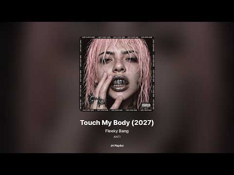 [가사/Lyrics] Fleeky Bang - Touch My Body (2027) (ANTI)