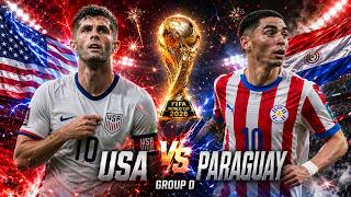 USA vs Paraguay | FIFA World Cup 2026 Group Match | Epic Group D Showdown