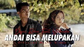 Dosni Roha Ft. Yollanda - Andai Bisa Melupakan (Official Music Video)