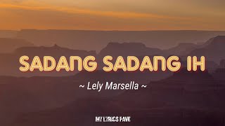SADANG-SADANG IH - LELY MARSELLA (Lirik) #viral #sadangsadangih #lelymarsella #lagudayakviral