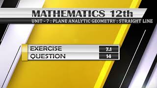 NEW Math 12th EXERCISE 7.1 Q.14 | PLANE ANALYTIC GEOMETRY : STRAIGHT LINE |