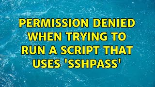 Permission denied when trying to run a script that uses 'sshpass'