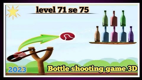 Bottle 🍾 shooting Game/ know download Gameplay Trailer ( iOS & Android ) Level 71-75 walkthrough
