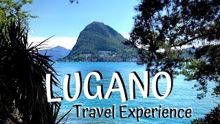 LUGANO - Ticino Switzerland (Travel Experience)