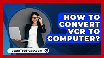 How To Convert Vcr To Computer? - LearnToDIY360.com