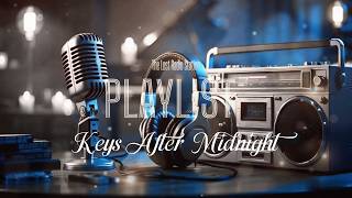 Playlist | Keys After Midnight | The Lost Radio Station 📻