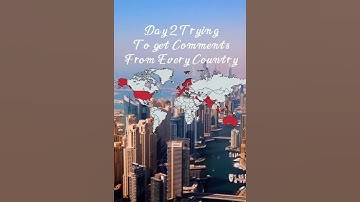 Day 2 Trying To Get Comments From Every Country
