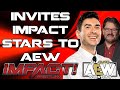 Tony Khan INVITES IMPACT Wrestling stars to AEW | Another appearance on IMPACT | Scouting Tag Teams?