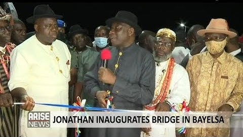FORMER PRESIDENT GOODLUCK JONATHAN INAUGURATES BRIDGE IN BAYELSA - ARISE NEWS REPORT