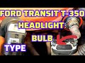 2018 ford transit t350 headlight bulbs type