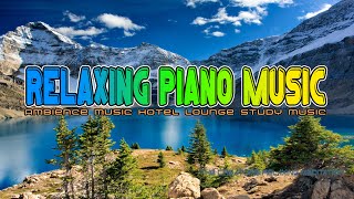 Relaxing Piano Music,  Best Instrumental Piano Music, Ambience Music for Hotel Lobby, Study Music screenshot 1