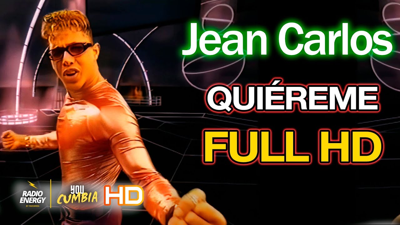 Jean Carlos Quiéreme Remasterizado En HD 60 FPS YouCumbia YouTube