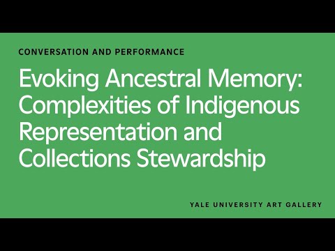 Evoking Ancestral Memory: Complexities of Indigenous Representation and Collections Stewardship