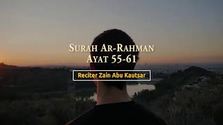Soothing Quran Recitation (Surah Ar-Rahman: 55-61) | Zain Abu Kautsar ᴴᴰ