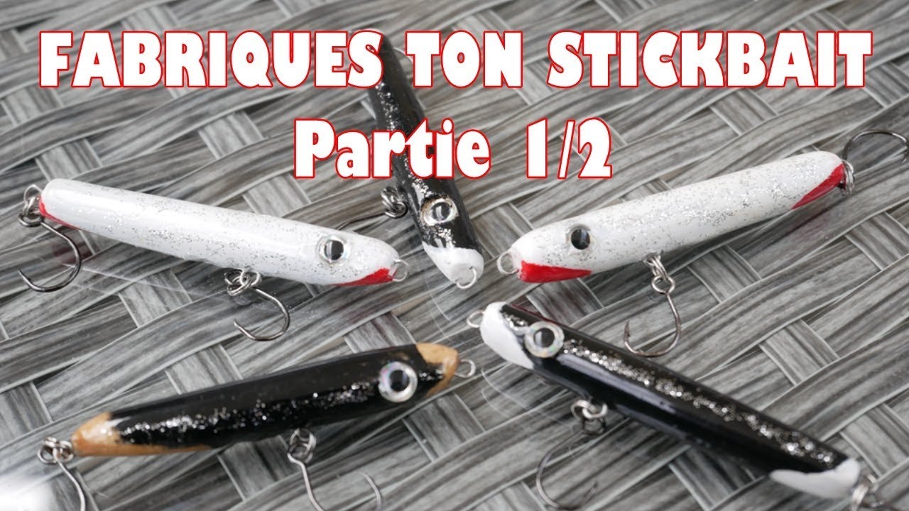 [TUTO] COMMENT FABRIQUER UN STICKBAIT (handmade stick bait) partie 1/2