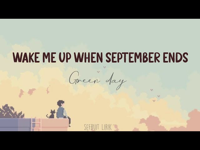 GREEN DAY - Wake Me Up When September Ends | Lyric / Lirik Terjemahan class=