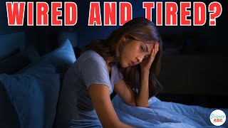 Why Do We Sometimes Feel Tired All Day, But Wired At Night?