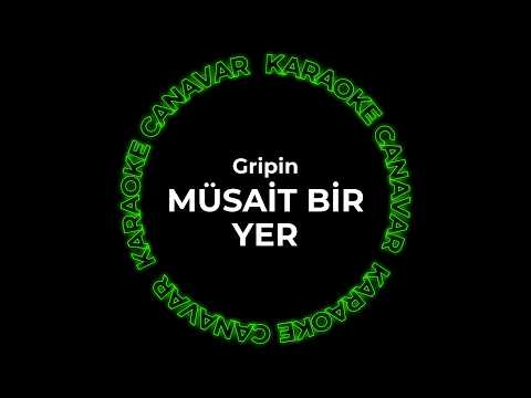 Müsait Bir Yer – Gripin karaoke