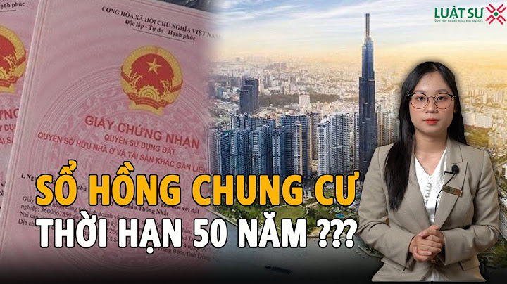 Sổ đỏ chung cư được bao nhiêu năm năm 2024