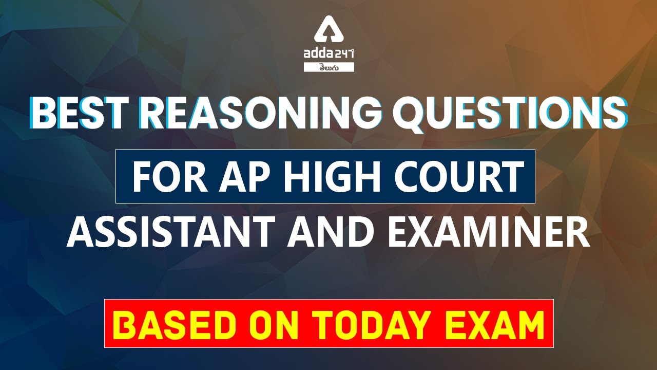 Best Reasoning Questions For AP High Court Assistant and Examiner Based On Today Exam