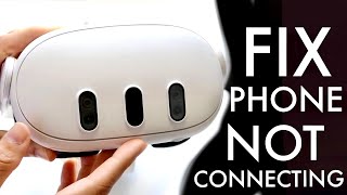 How To FIX Phone Not Connecting To Meta Quest 3!