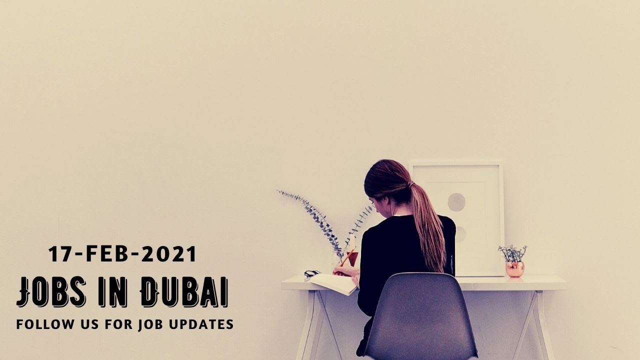 Latest Jobs in Dubai 17th February 2021 -General Accountant, Trade Finance Manager, Accountant