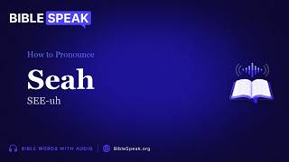How to Pronounce Seah | Bible Name Pronunciation