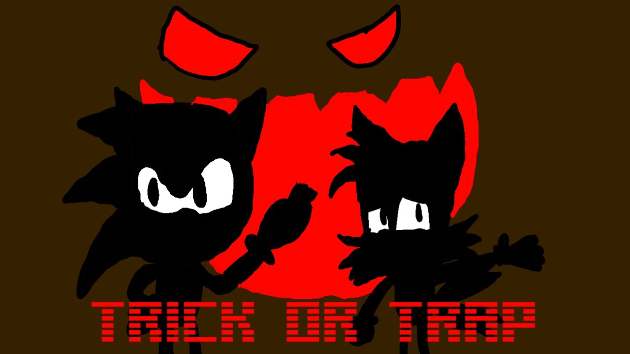 TRICK OR TRAP!!!! Sonic The Hedgehog - TRICK OR TRAP!!!! Sonic The Hedgehog