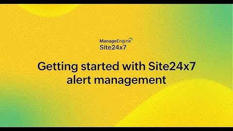 Getting started with Site24x7 alert management