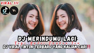 DJ MERINDUMU LAGI - TAPI ANDAI ENGKAU TAU • DJ VIRAL TIKTOK TERBARU YANG KALIAN CARI ‼️