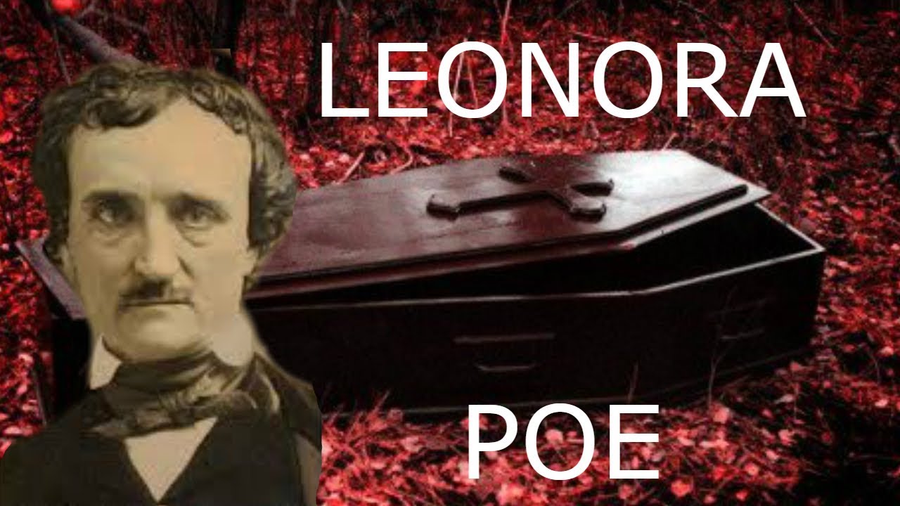 LEONORA. Edgar Allan Poe. YouTube