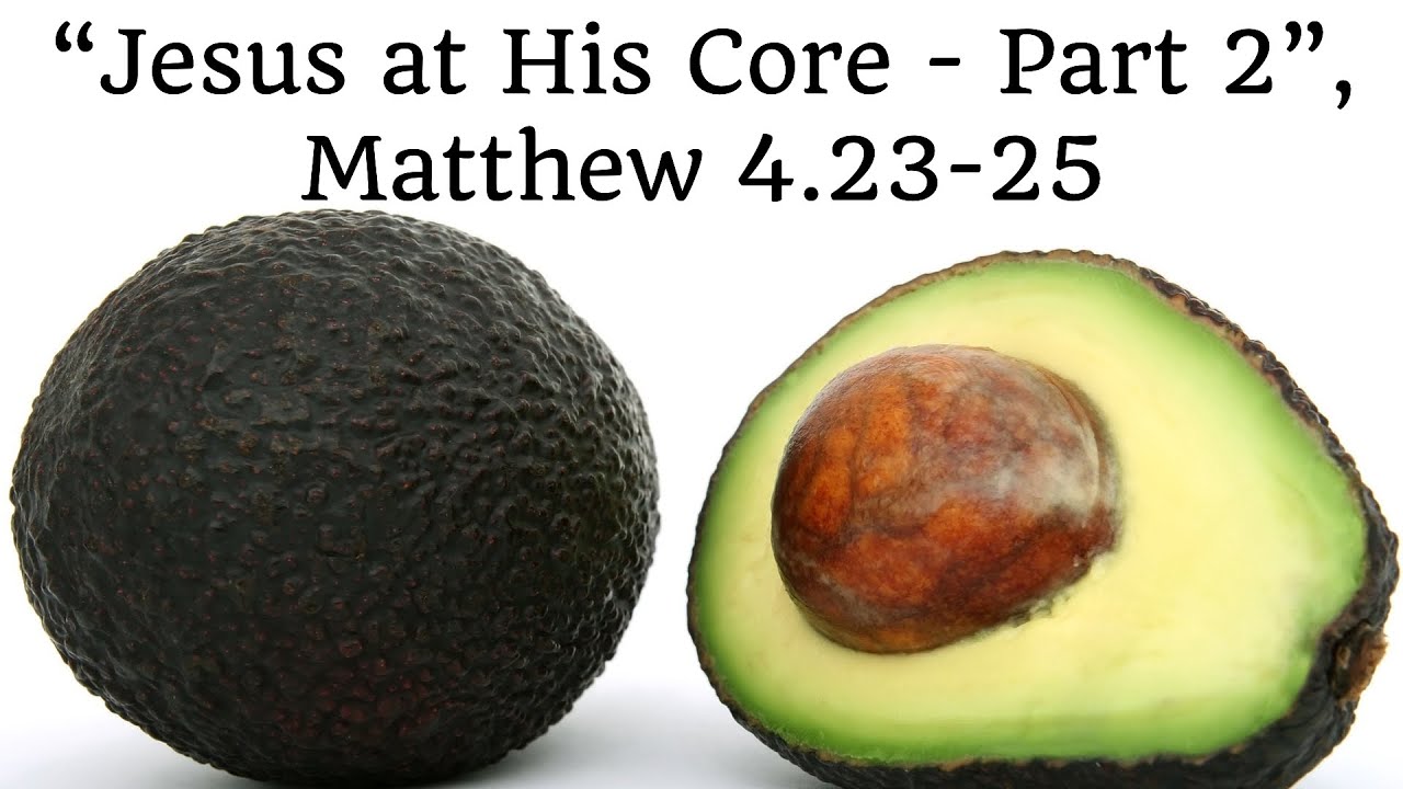 jesus-at-his-core-part-2-matthew-4-23-25-malcolm-cox-watford