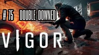 Vigor - Walkthrough Part 75 - Double Downed