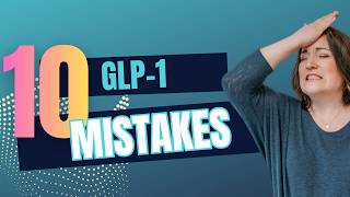 10 GLP-1 Mistakes You Might Be Making (And How to Fix Them)
