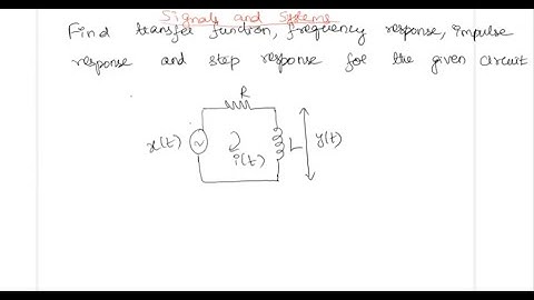 Find Transfer function, frequency response, impulse and step response for the given RL circuit